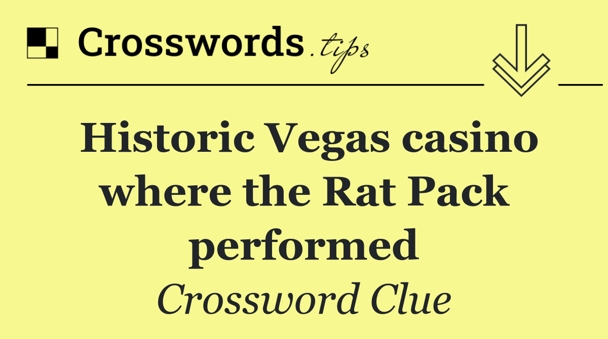 Historic Vegas casino where the Rat Pack performed