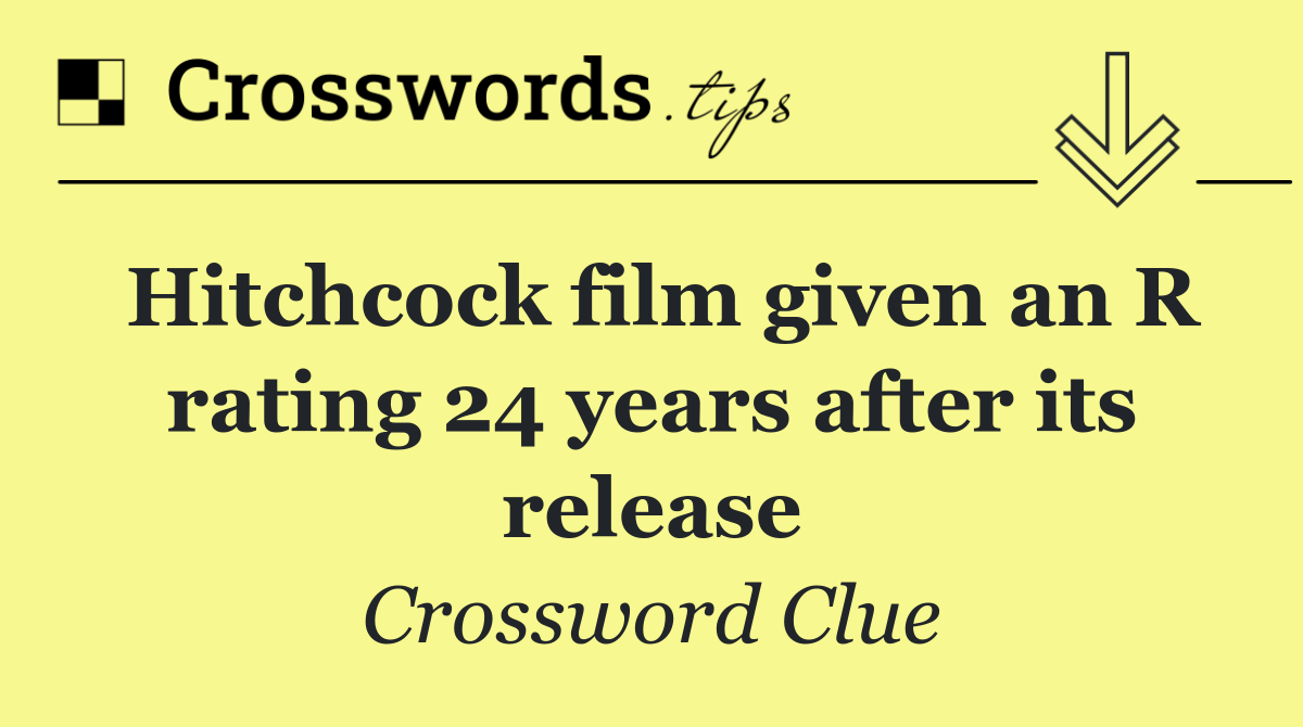 Hitchcock film given an R rating 24 years after its release