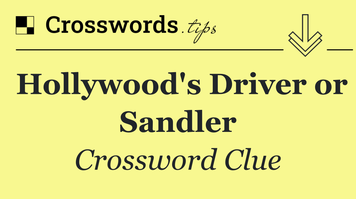 Hollywood's Driver or Sandler