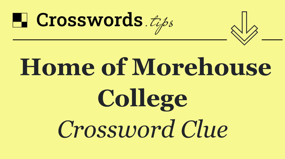 Home of Morehouse College