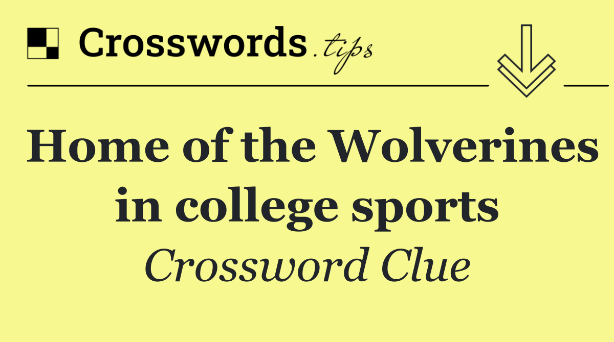 Home of the Wolverines in college sports