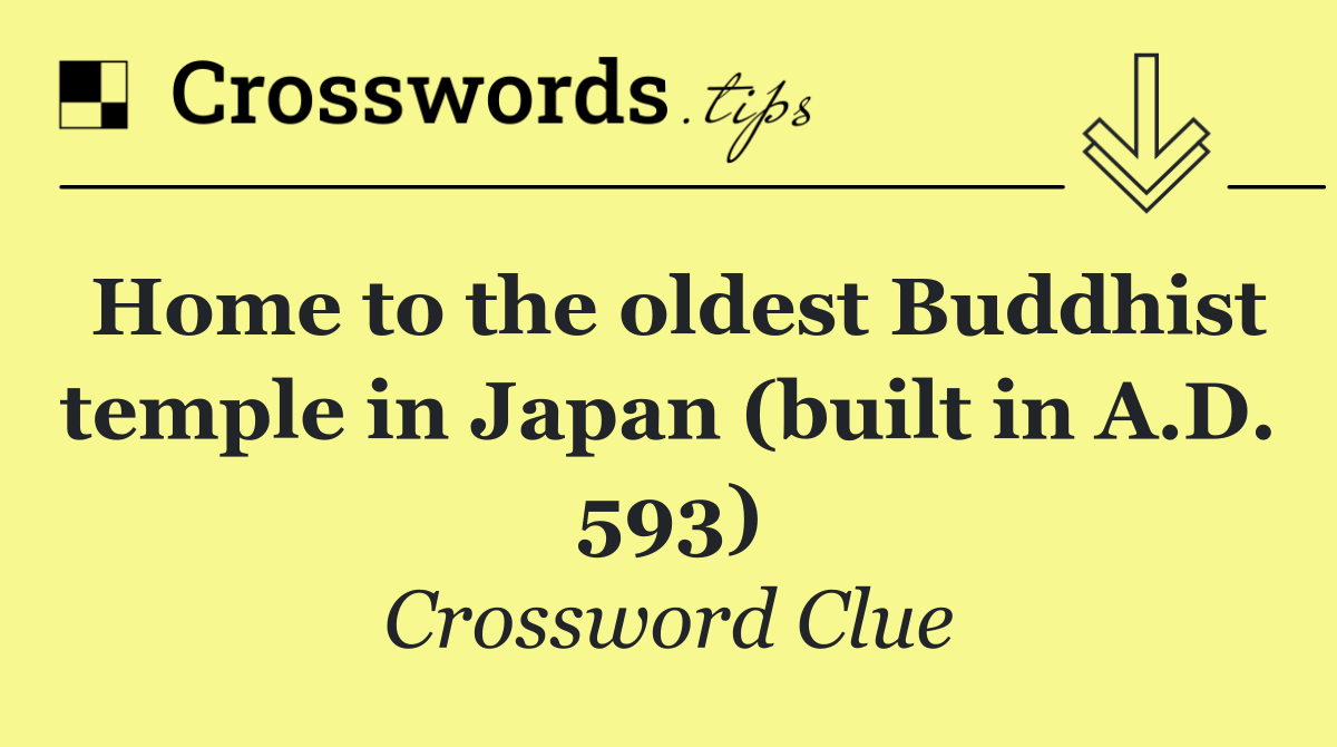 Home to the oldest Buddhist temple in Japan (built in A.D. 593)