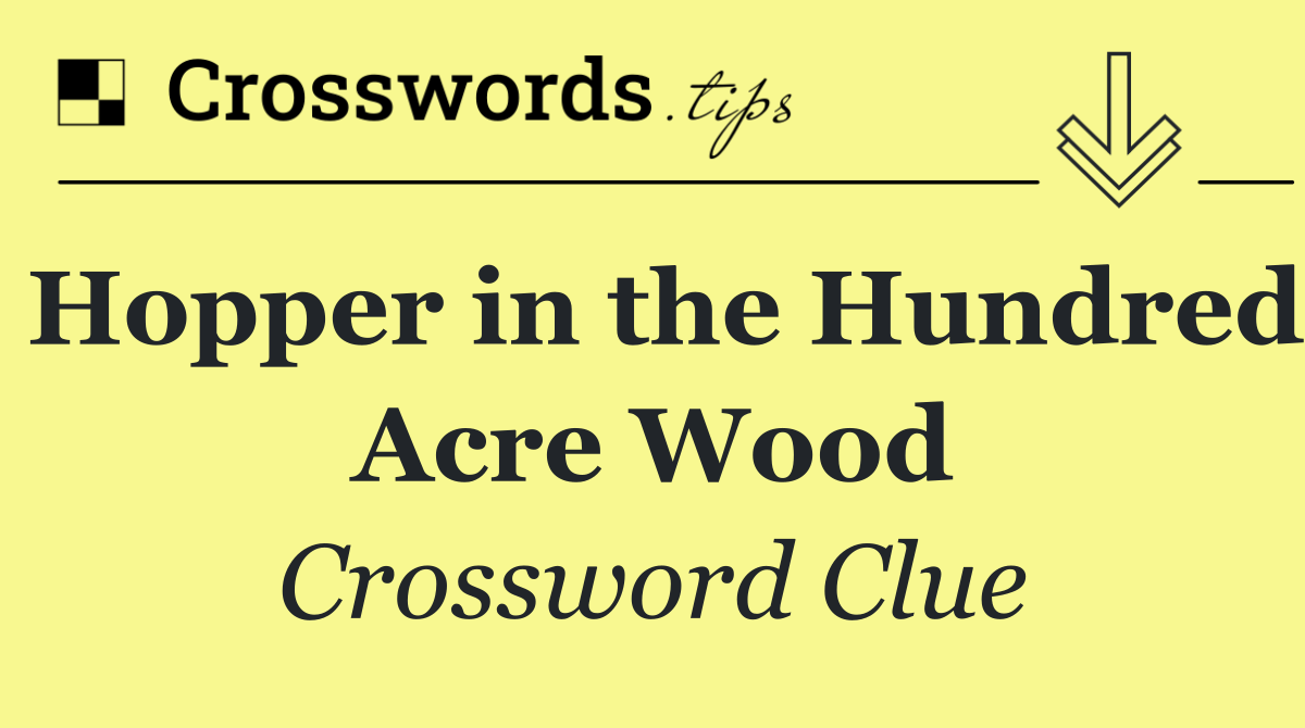 Hopper in the Hundred Acre Wood