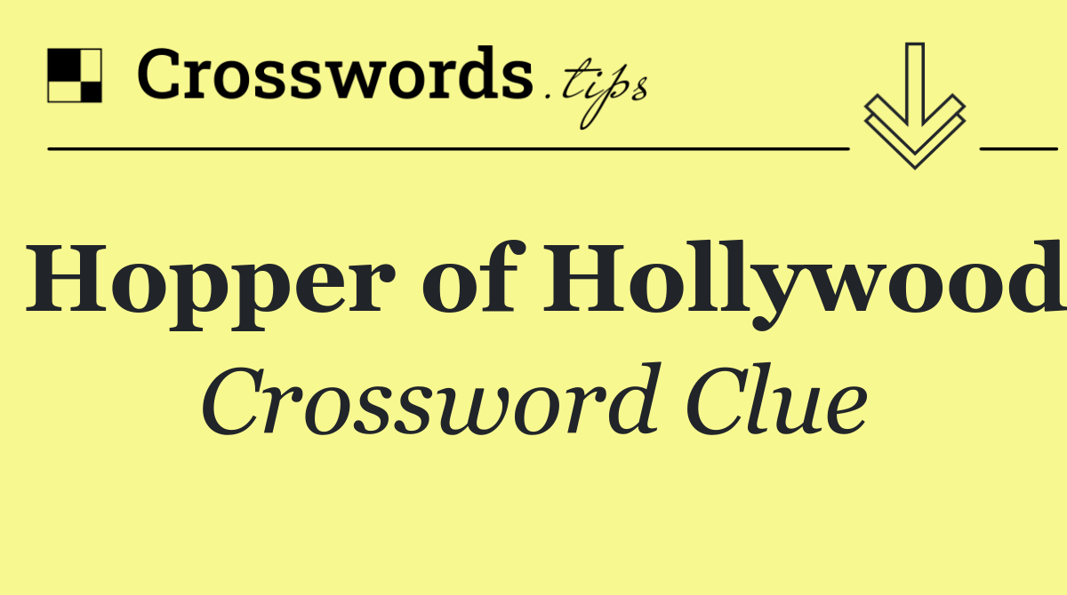 Hopper of Hollywood
