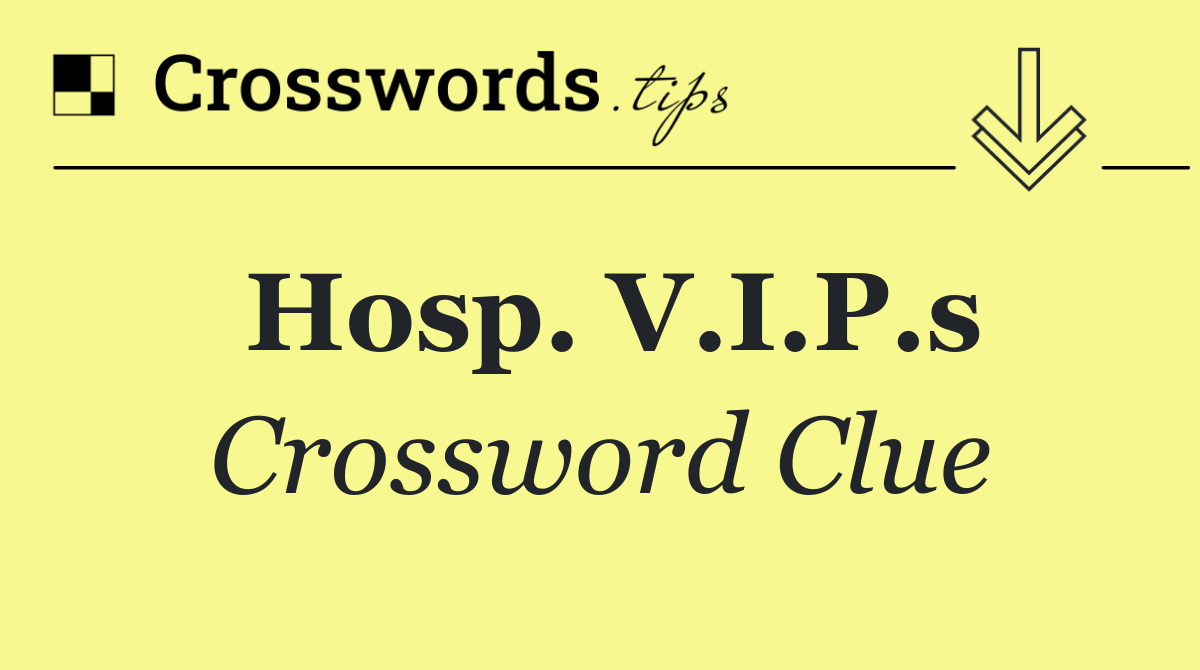 Hosp. V.I.P.s