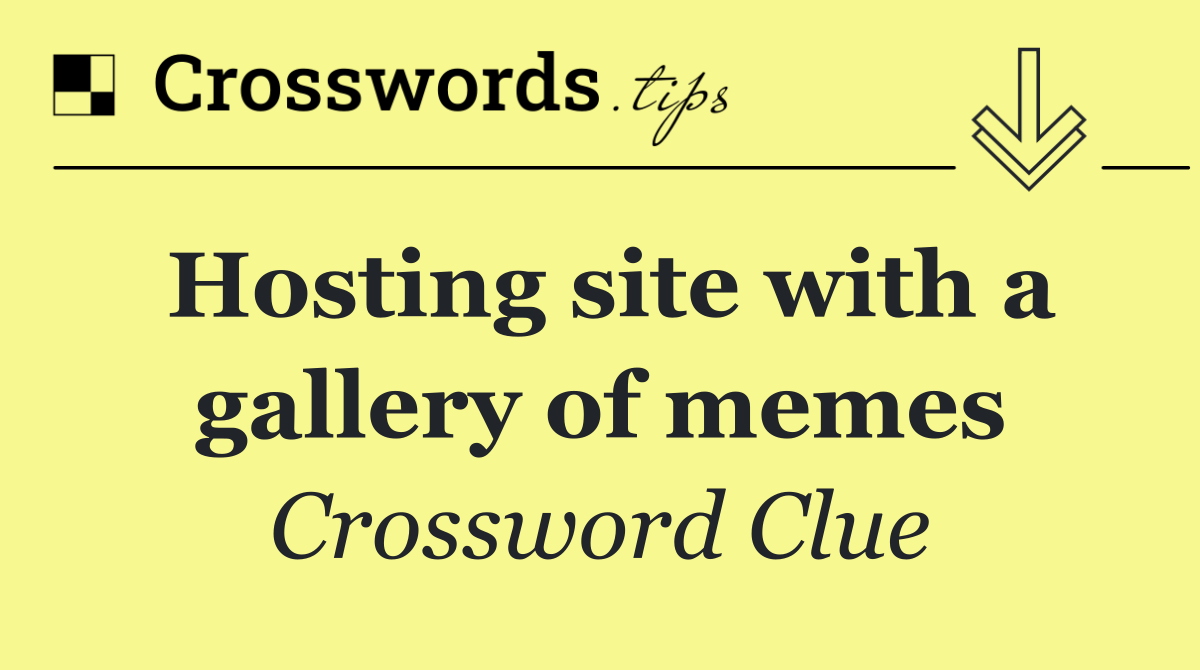 Hosting site with a gallery of memes