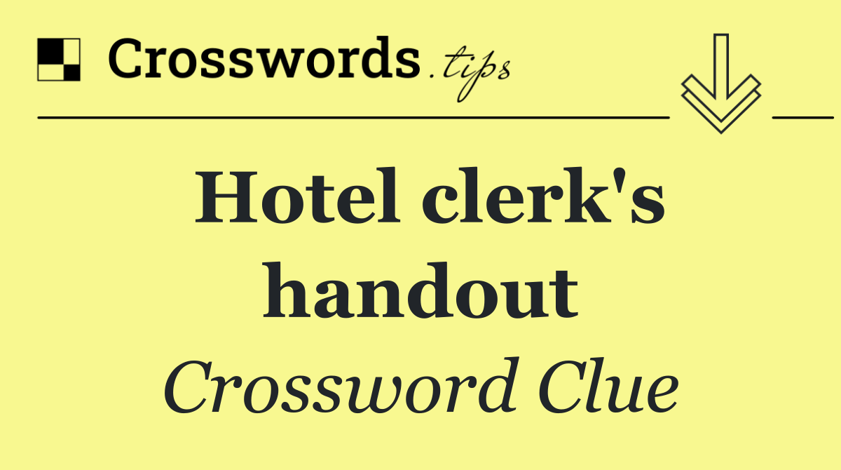 Hotel clerk's handout