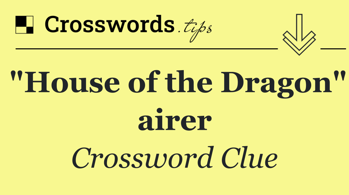 "House of the Dragon" airer