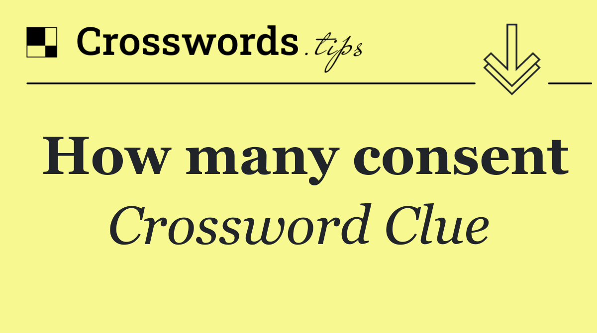 How many consent