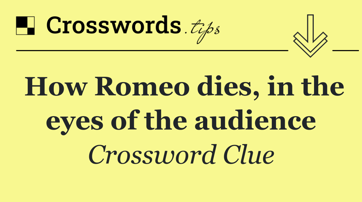 How Romeo dies, in the eyes of the audience
