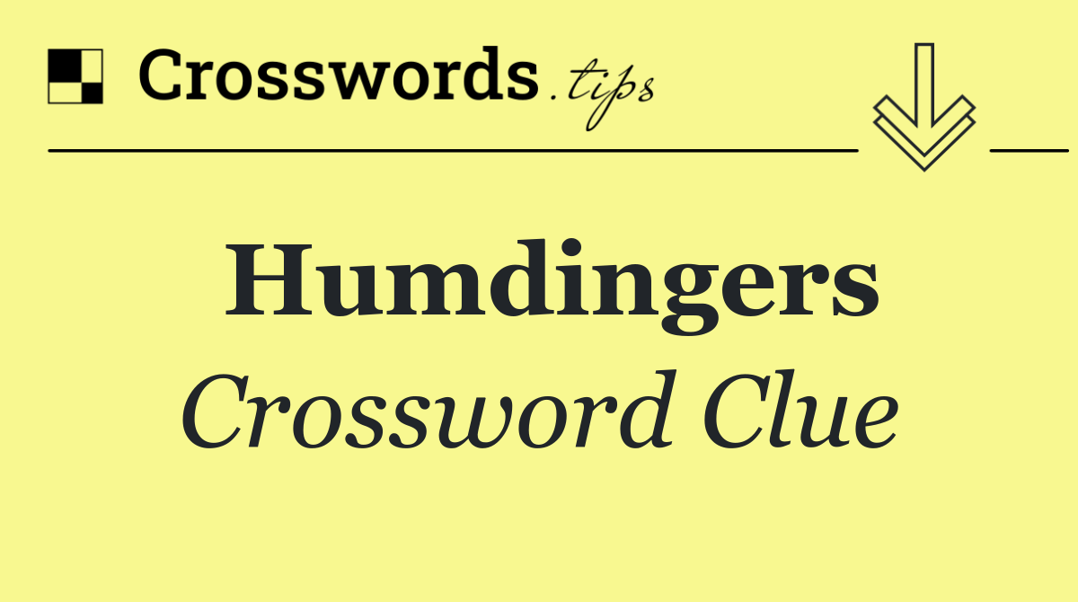 Humdingers