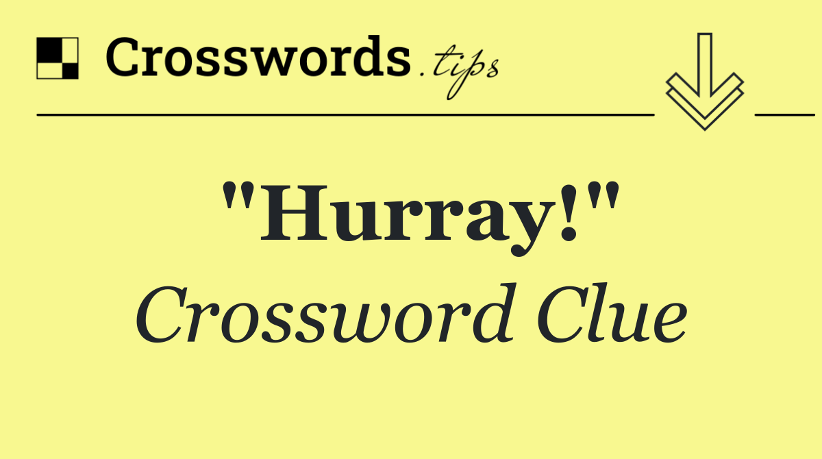 "Hurray!"