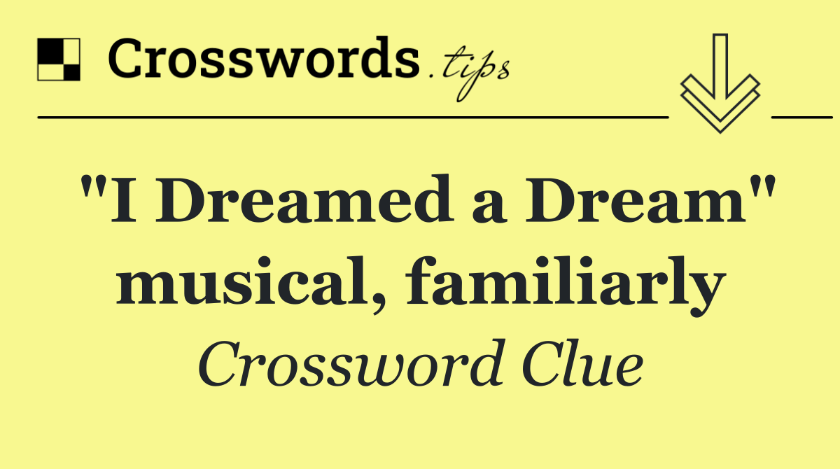 "I Dreamed a Dream" musical, familiarly