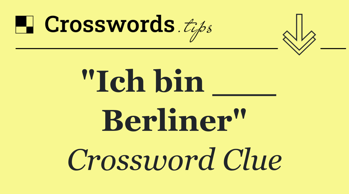 "Ich bin ___ Berliner"