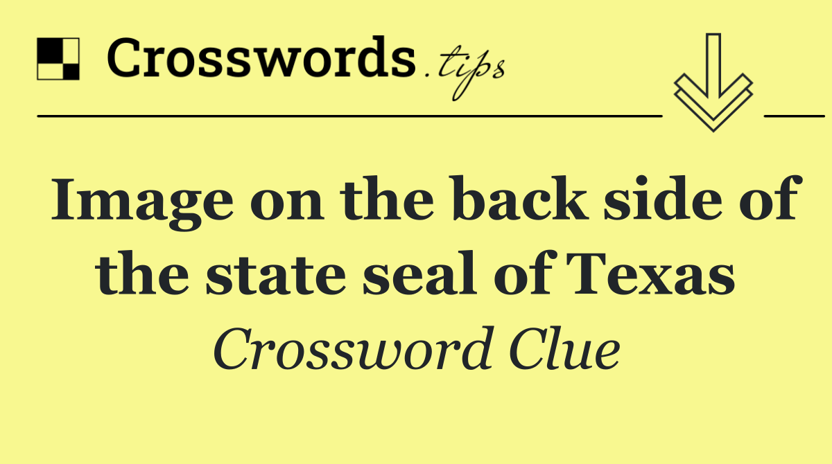 Image on the back side of the state seal of Texas