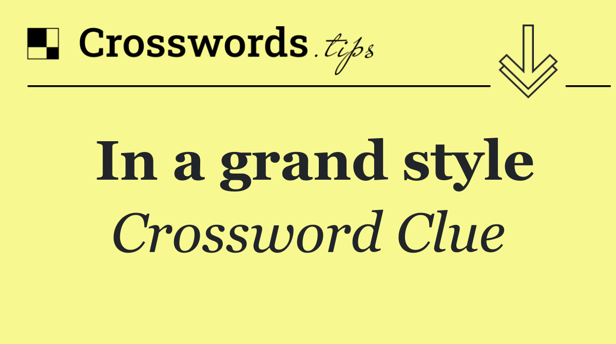 In a grand style