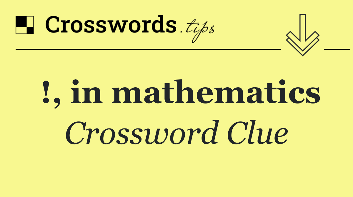 !, in mathematics