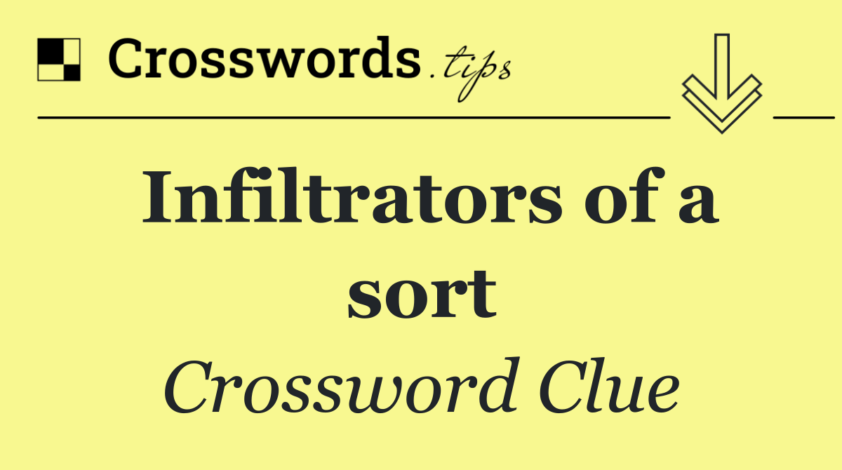 Infiltrators of a sort