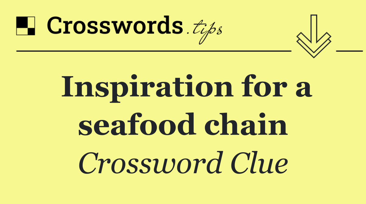 Inspiration for a seafood chain