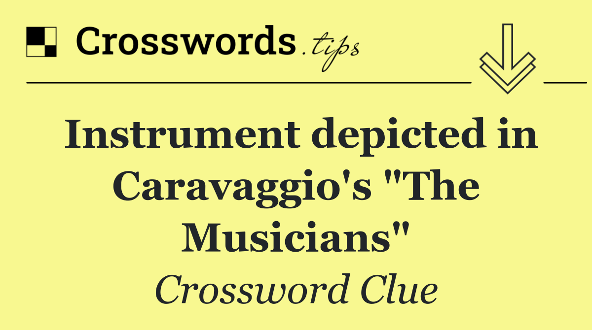 Instrument depicted in Caravaggio's "The Musicians"