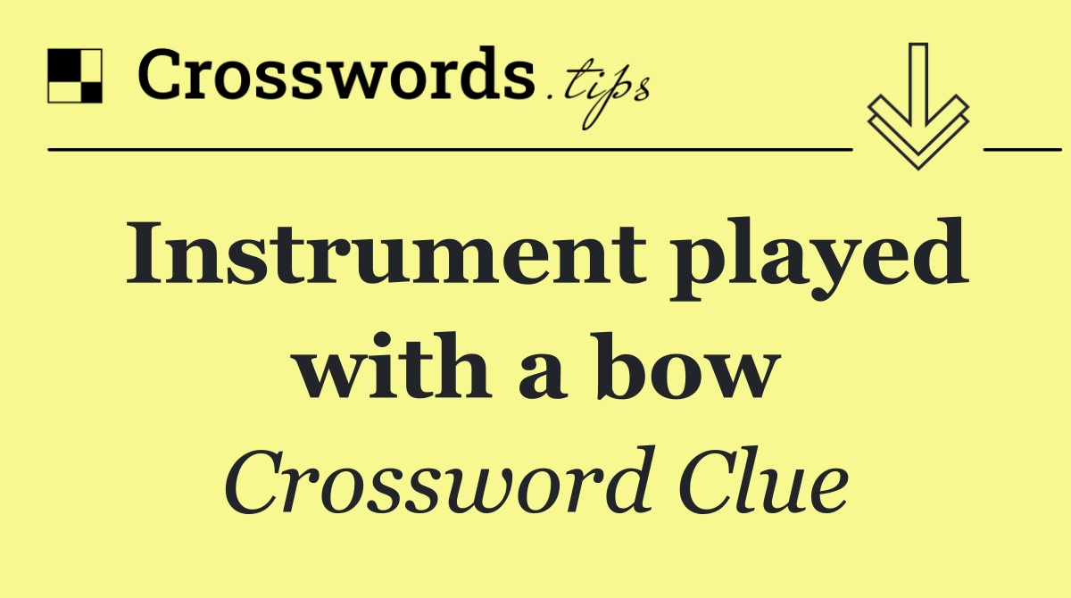Instrument played with a bow