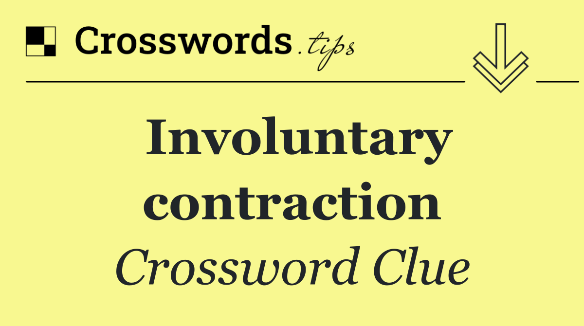 Involuntary contraction
