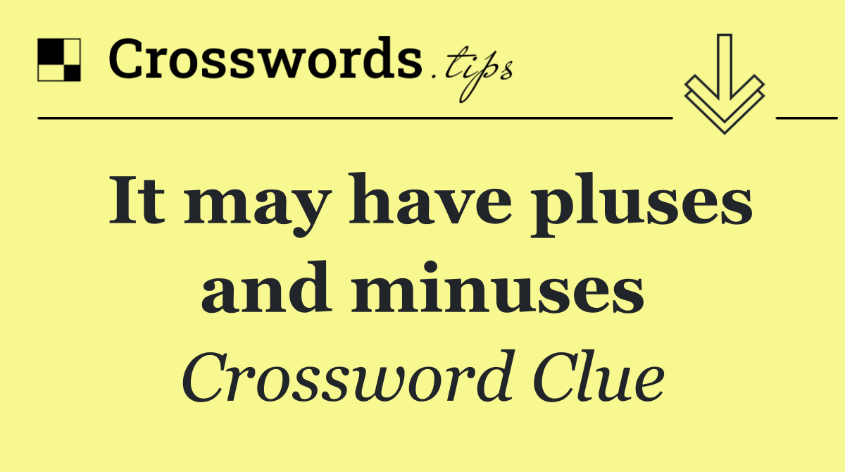 It may have pluses and minuses