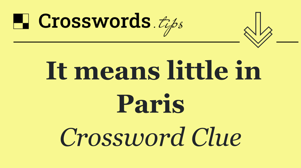 It means little in Paris