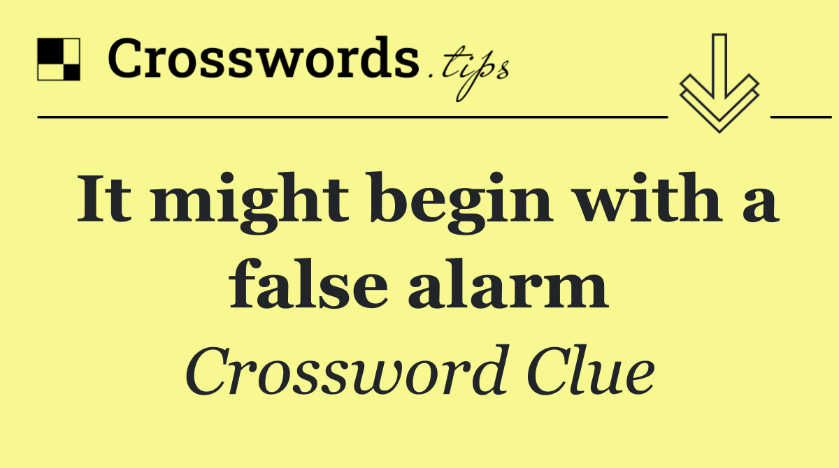 It might begin with a false alarm