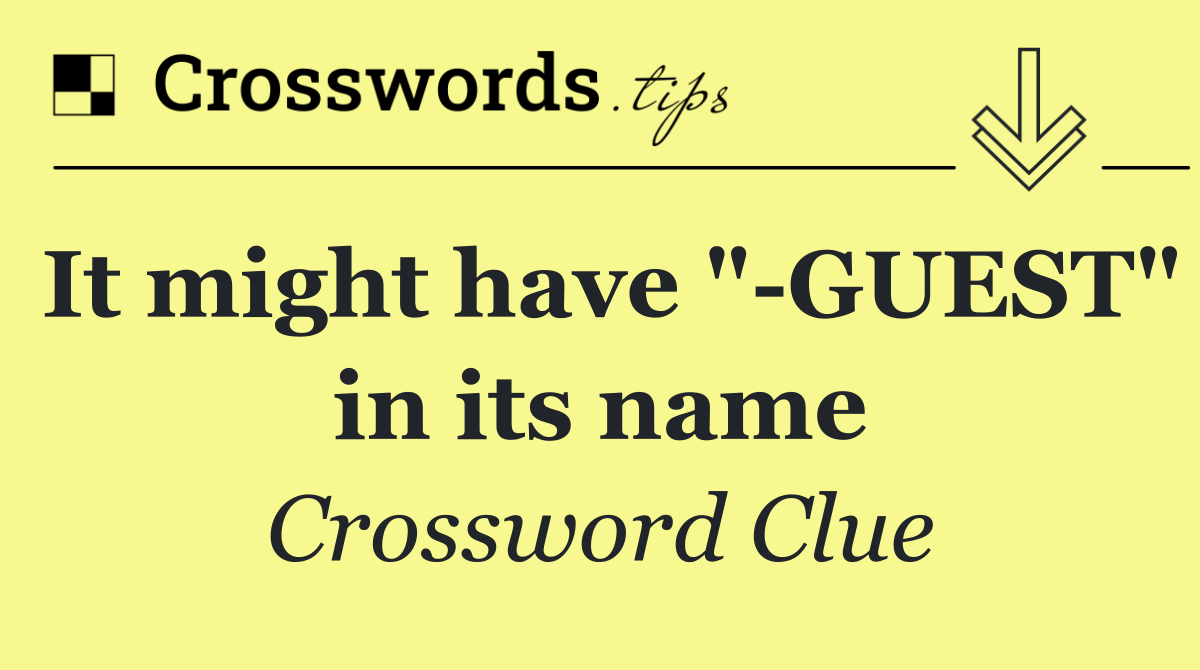 It might have " GUEST" in its name