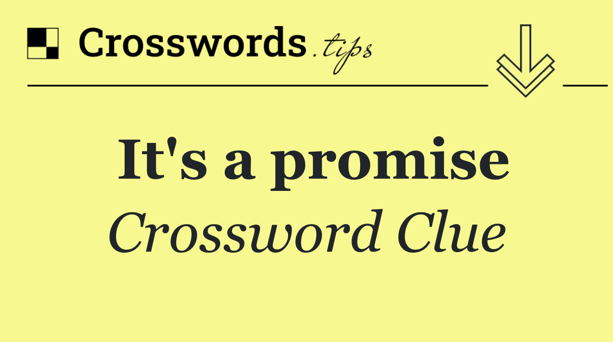 It's a promise