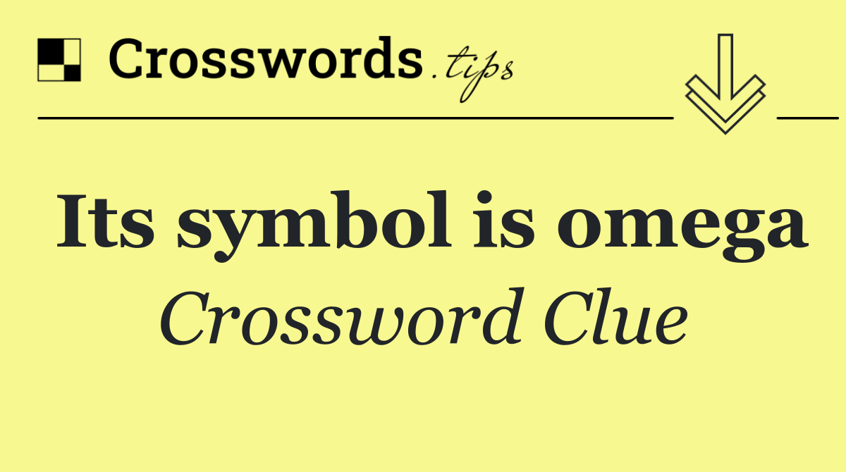 Its symbol is omega