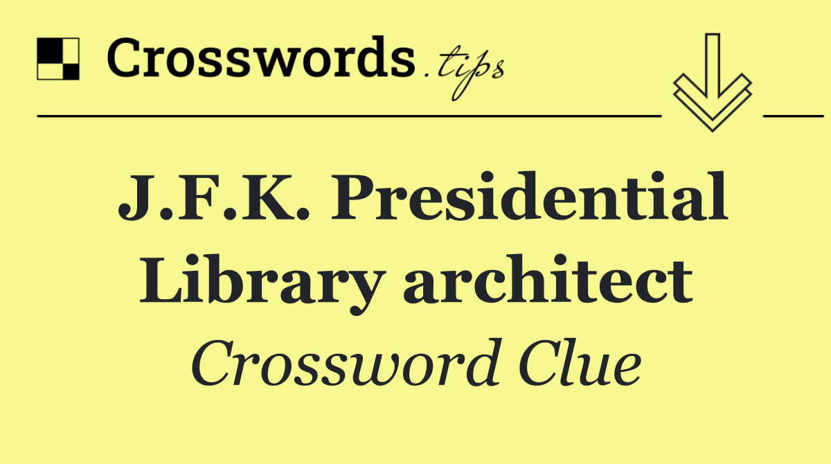 J.F.K. Presidential Library architect
