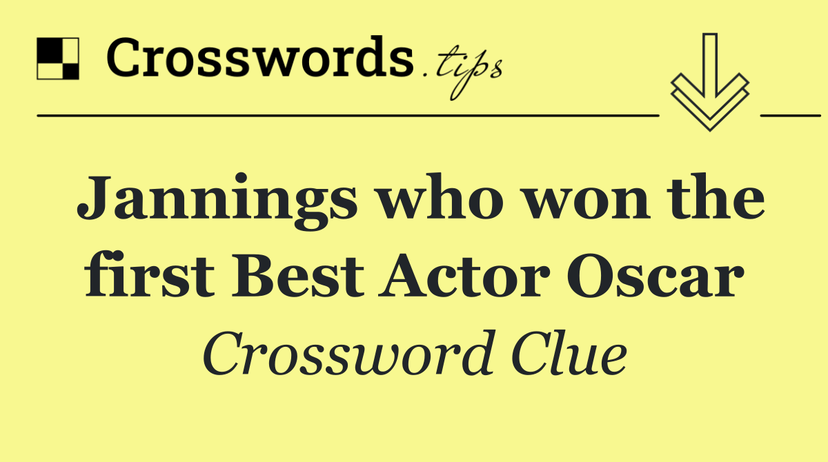 Jannings who won the first Best Actor Oscar