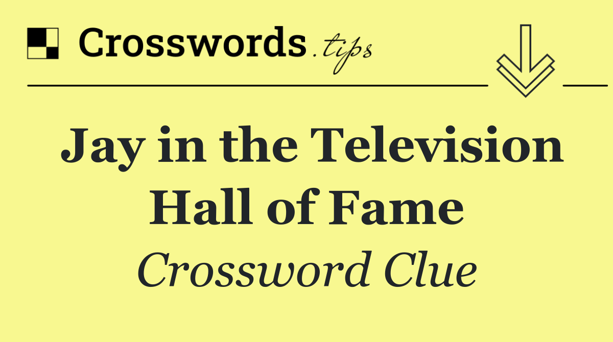 Jay in the Television Hall of Fame