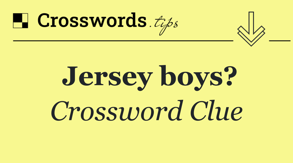 Jersey boys?