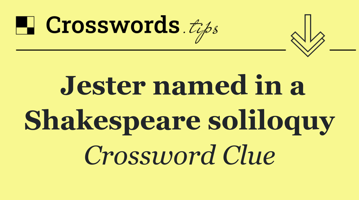 Jester named in a Shakespeare soliloquy