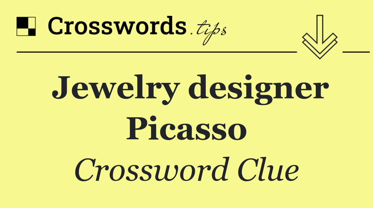 Jewelry designer Picasso
