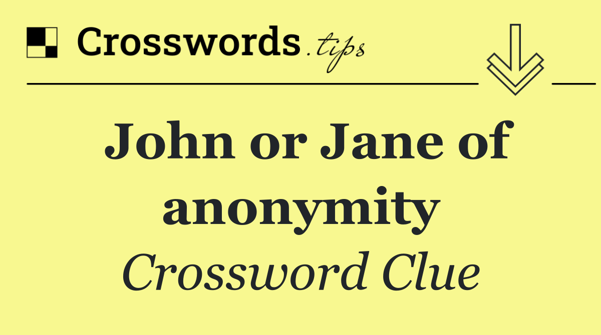 John or Jane of anonymity