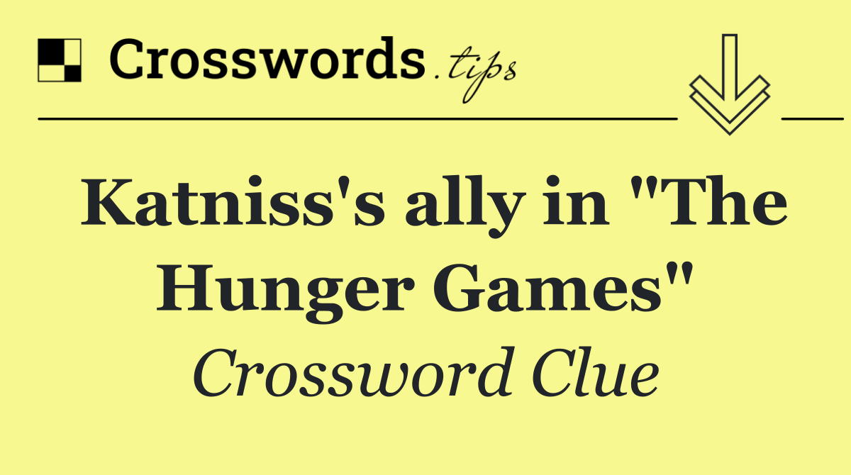 Katniss's ally in "The Hunger Games"