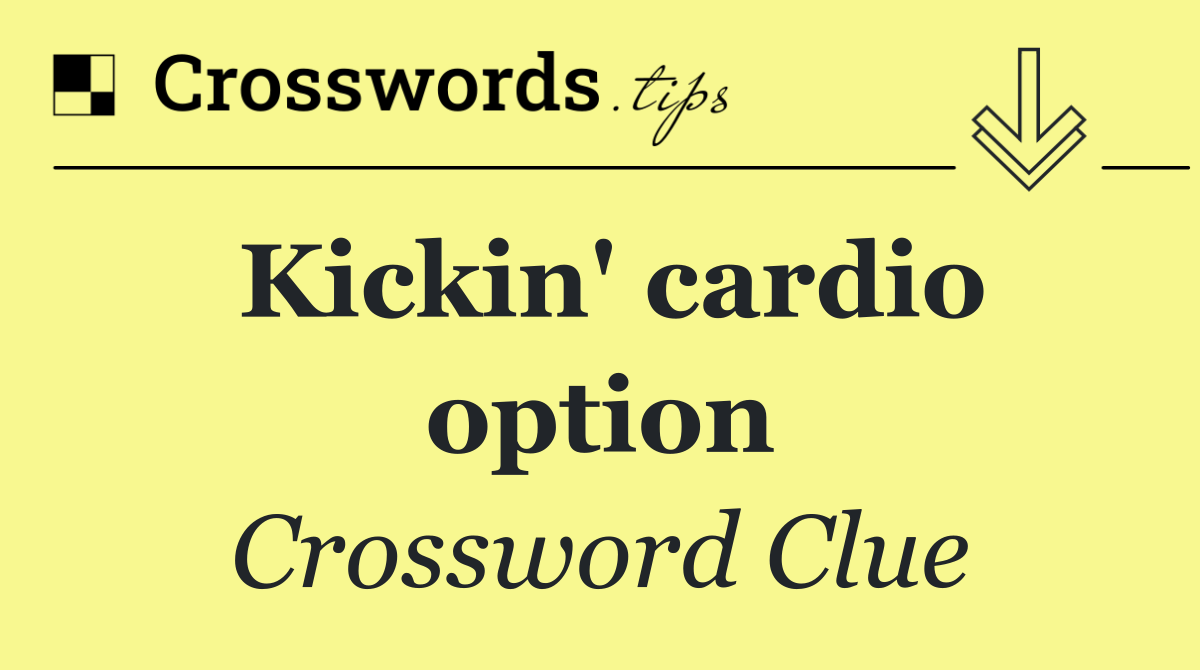 Kickin' cardio option