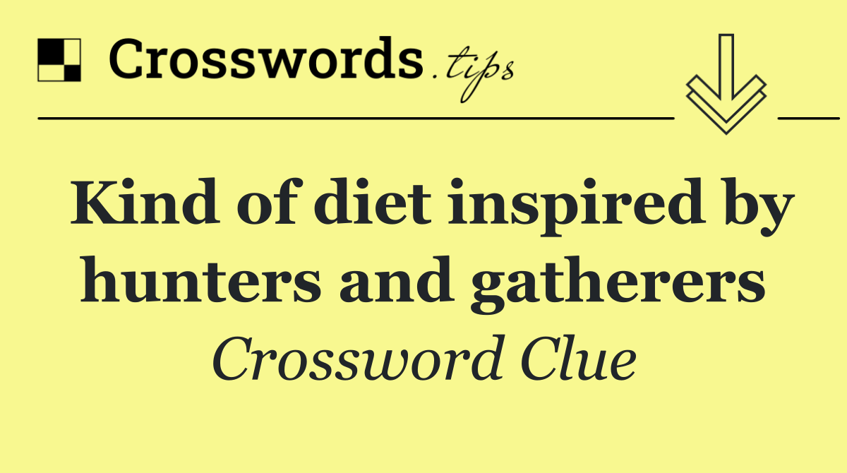 Kind of diet inspired by hunters and gatherers