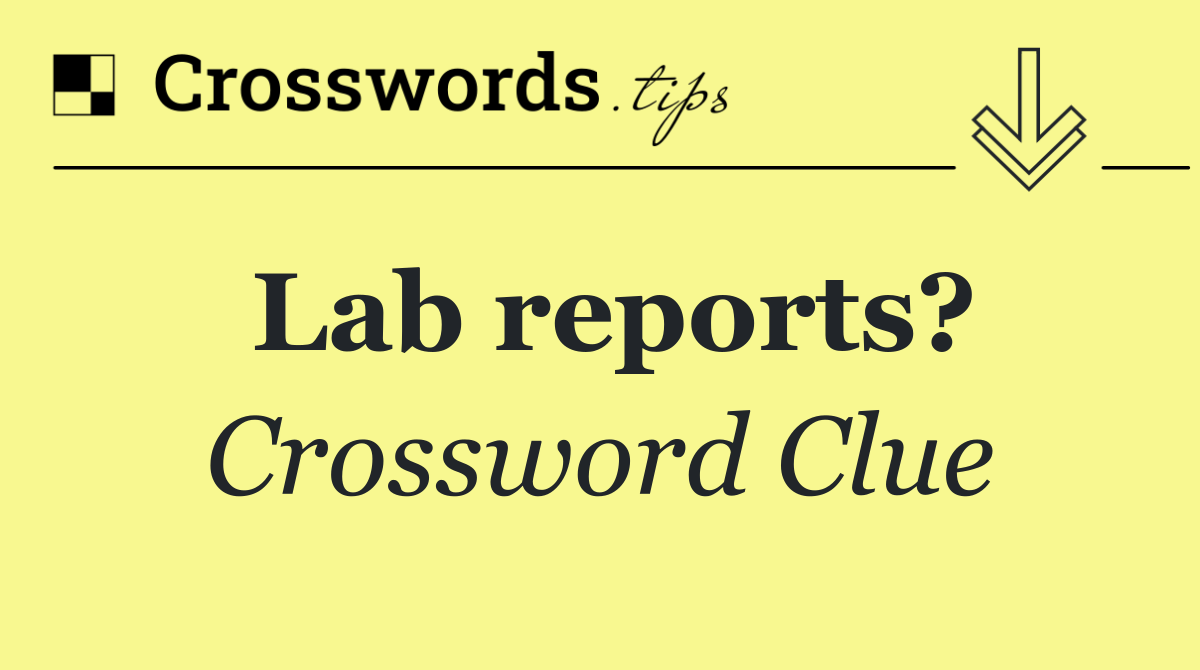 Lab reports?