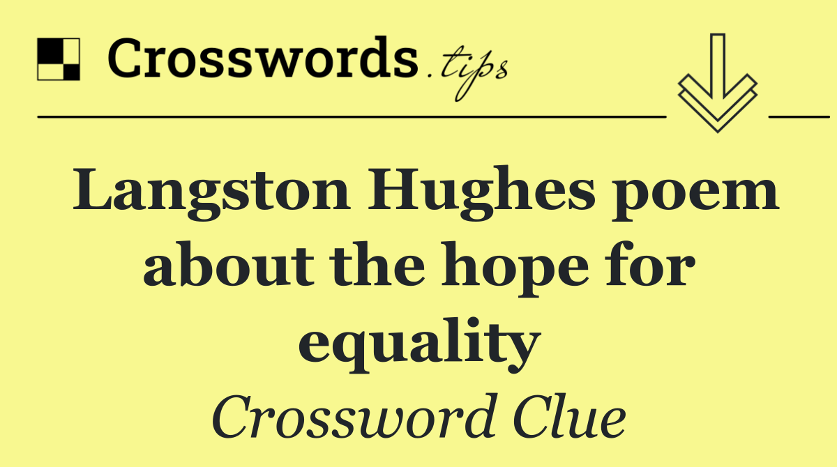 Langston Hughes poem about the hope for equality