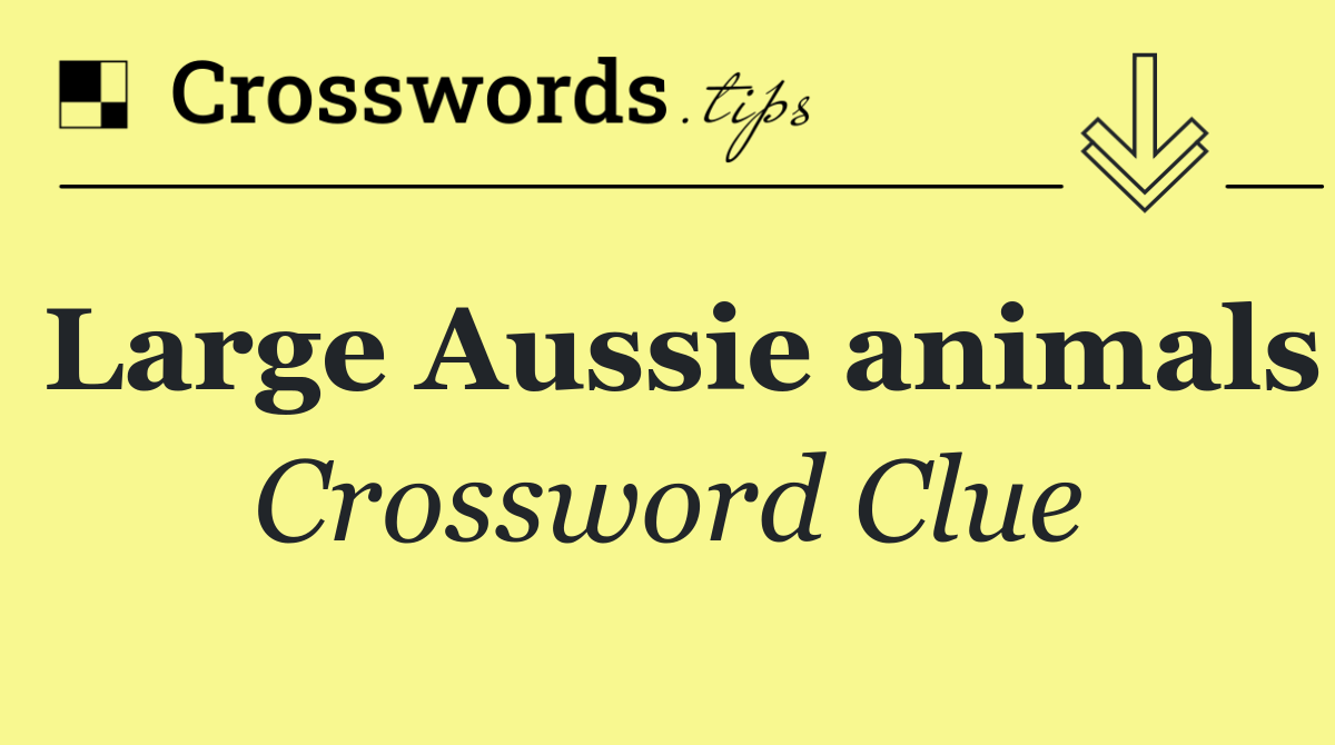 Large Aussie animals