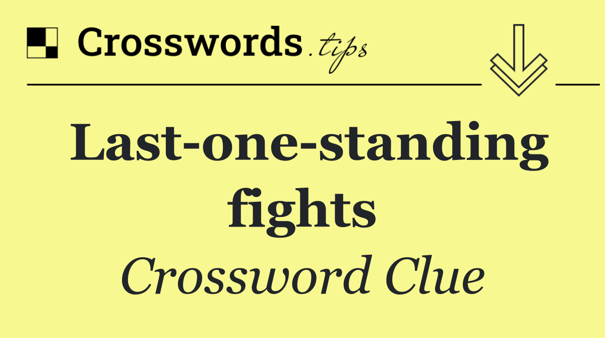Last one standing fights