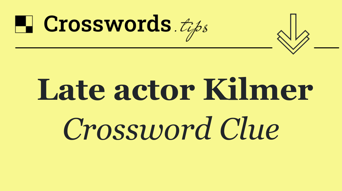 Late actor Kilmer