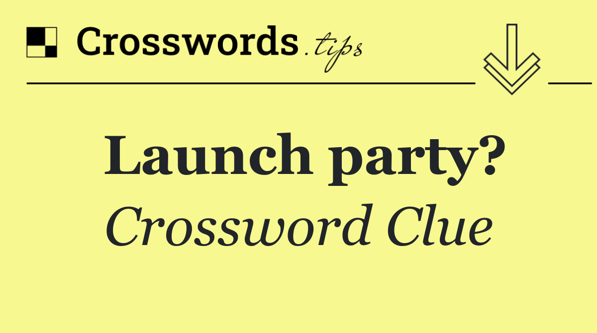 Launch party?