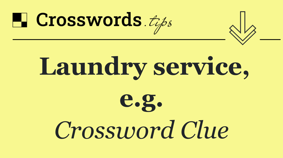 Laundry service, e.g.