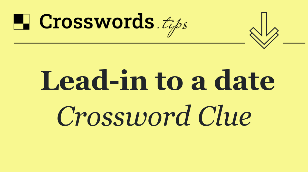 Lead in to a date